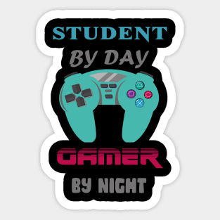 Student  by day Gamer by night Sticker